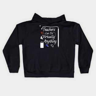 Teachers can do Virtually Anything Kids Hoodie